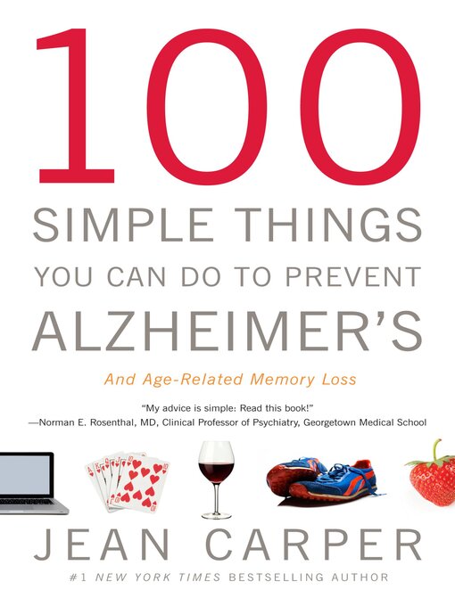 Title details for 100 Simple Things You Can Do to Prevent Alzheimer's and Age-Related Memory Loss by Jean Carper - Available